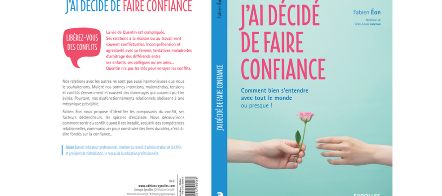 Livre : J’ai décidé de faire confiance, par Fabien Eon, médiateur professionnel