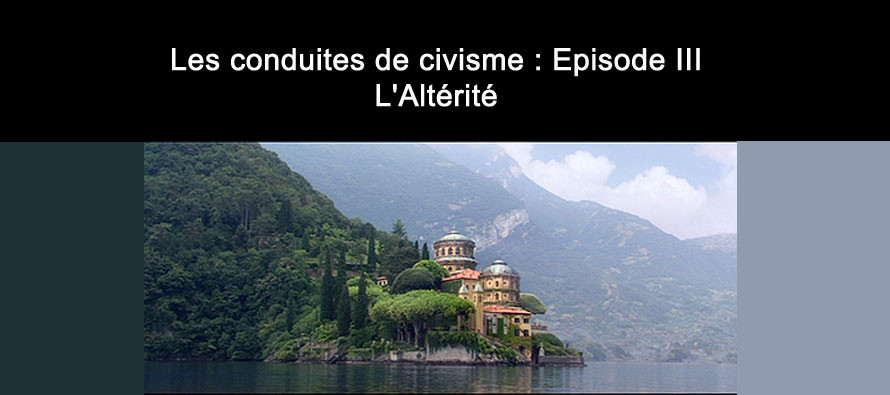 Les conduites de civisme : Episode III