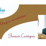 Un jour, un médiateur…départemental : François Casteignau